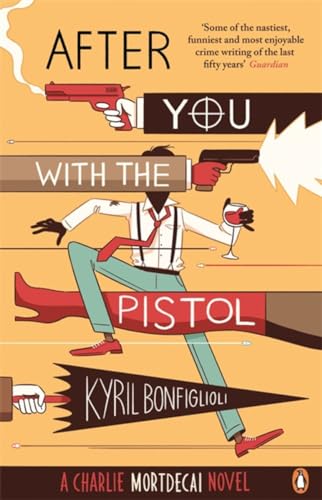 Beispielbild fr After You with the Pistol: The Second Charlie Mortdecai Novel zum Verkauf von WorldofBooks