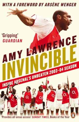 Stock image for Invincible: Inside Arsenal's Unbeaten 2003-2004 Season for sale by WorldofBooks