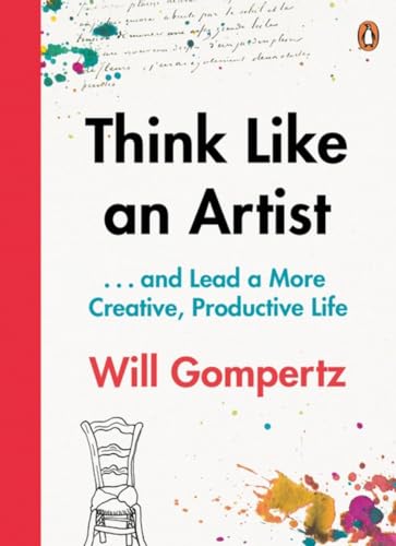 Beispielbild fr Think Like an Artist: . . . and Lead a More Creative, Productive Life zum Verkauf von WorldofBooks