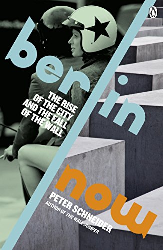 Stock image for Berlin Now: The Rise of the City and the Fall of the Wall for sale by SecondSale