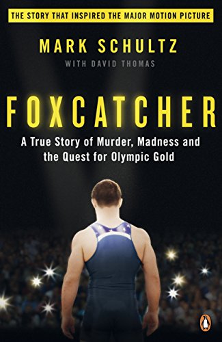 Beispielbild fr Foxcatcher. A True Story of Murder, Madness, and the Quest for Olympic Gold zum Verkauf von SecondSale