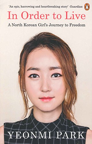 9780241973035: In Order To Live. A North Korean Girl's Journey to Freedom