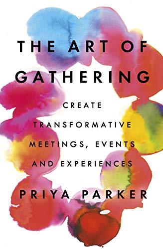 Stock image for The Art of Gathering: How We Meet and Why It Matters for sale by WorldofBooks
