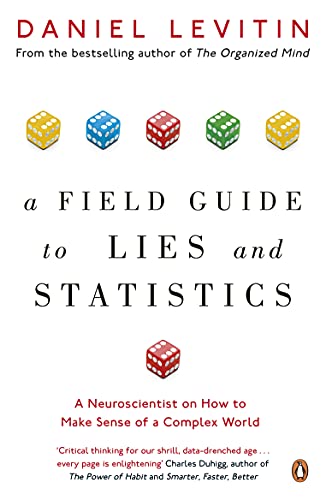 Beispielbild fr A Field Guide to Lies and Statistics: A Neuroscientist on How to Make Sense of a Complex World zum Verkauf von SecondSale