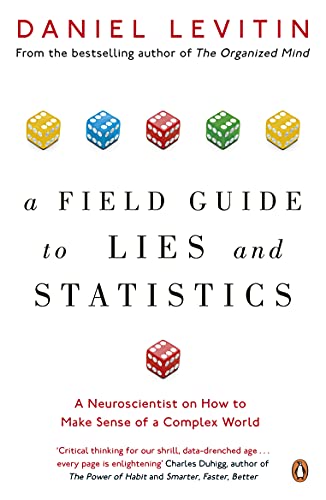 Stock image for A Field Guide to Lies and Statistics: A Neuroscientist on How to Make Sense of a Complex World for sale by SecondSale