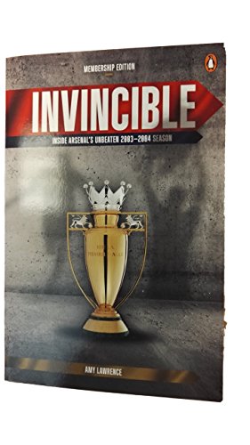 Imagen de archivo de Invincible Inside Arsenal's unbeaten 2003-2004 season a la venta por HPB-Emerald
