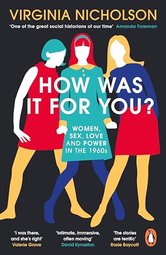 Beispielbild fr How Was It For You?: Women, Sex, Love and Power in the 1960s zum Verkauf von WorldofBooks