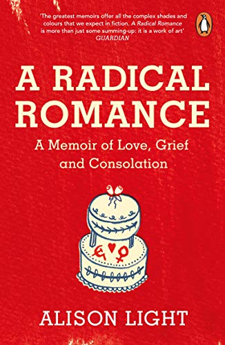 Imagen de archivo de A Radical Romance: A Memoir of Love, Grief and Consolation a la venta por WorldofBooks