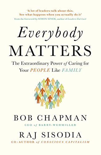 9780241975411: Everybody Matters: The Extraordinary Power of Caring for Your People Like Family
