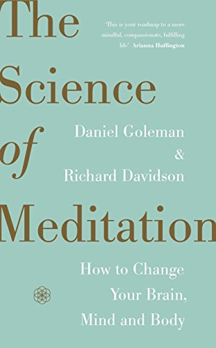 

The Science of Meditation: How to Change Your Brain, Mind and Body [Paperback] [Aug 28, 2017] Daniel Goleman