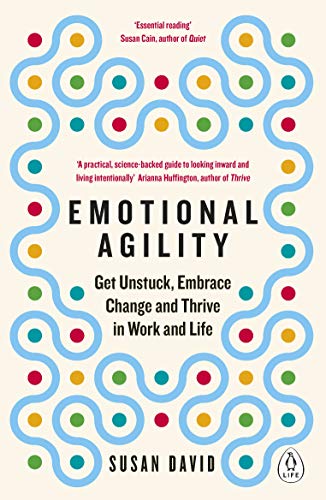 9780241976586: Emotional Agility: Get Unstuck, Embrace Change and Thrive in Work and Life