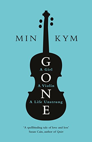 Stock image for Gone: A Girl, a Violin, a Life Unstrung for sale by WorldofBooks