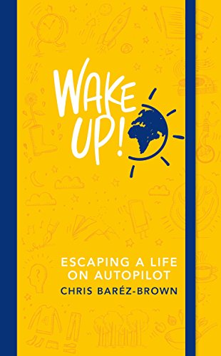 Imagen de archivo de WAKE UP!: Escaping Life on Autopilot a la venta por Half Price Books Inc.