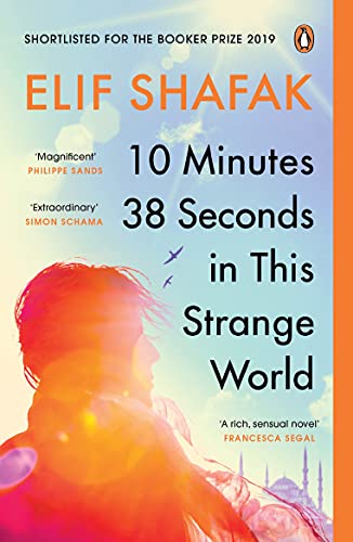 Beispielbild fr 10 Minutes 38 Seconds in This Strange World : Shortlisted for the Booker Prize 2019 zum Verkauf von Better World Books