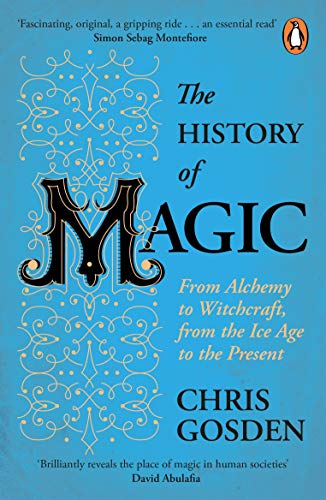 Beispielbild fr The History of Magic: From Alchemy to Witchcraft, from the Ice Age to the Present zum Verkauf von AwesomeBooks
