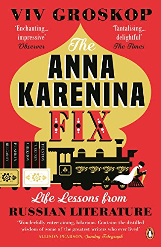 9780241981276: The Anna Karenina Fix: Life Lessons from Russian Literature