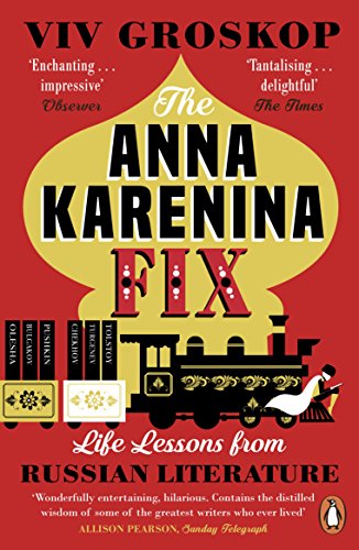 Stock image for The Anna Karenina Fix: Life Lessons from Russian Literature for sale by WorldofBooks