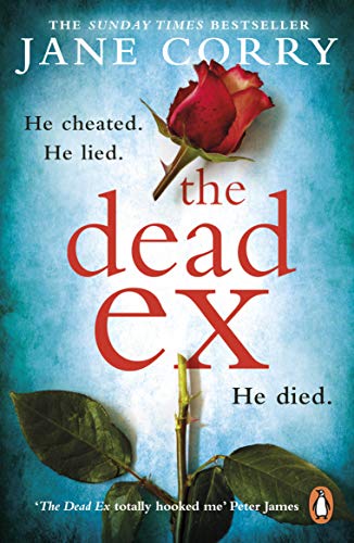 Beispielbild fr The Dead Ex: HE CHEATED. HE LIED. HE DIED. zum Verkauf von Wonder Book