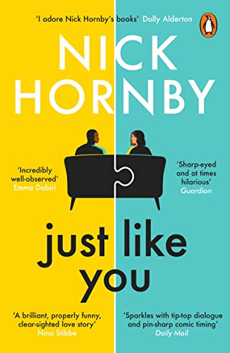 Imagen de archivo de Just Like You: Two opposites fall unexpectedly in love in this pin-sharp, brilliantly funny book from the bestselling author of About a Boy a la venta por WorldofBooks