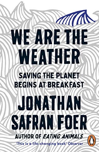 Stock image for We are the Weather: Saving the Planet Begins at Breakfast for sale by WorldofBooks