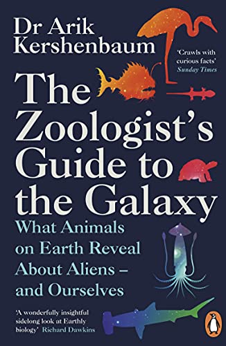 9780241986844: The Zoologist's Guide to the Galaxy: What Animals on Earth Reveal about Aliens – and Ourselves