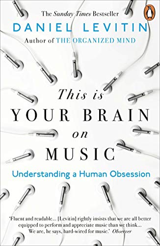 Imagen de archivo de This is Your Brain on Music: Understanding a Human Obsession a la venta por Goodwill of Colorado