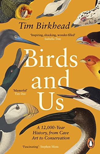 Imagen de archivo de Birds and Us: A 12,000 Year History, from Cave Art to Conservation a la venta por WorldofBooks