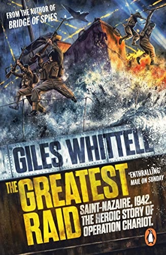 9780241992258: The Greatest Raid: St Nazaire, 1942: The Heroic Story of Operation Chariot