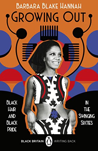 Stock image for Growing Out: Black Hair and Black Pride in the Swinging 60s (Black Britain: Writing Back, 9) for sale by WorldofBooks