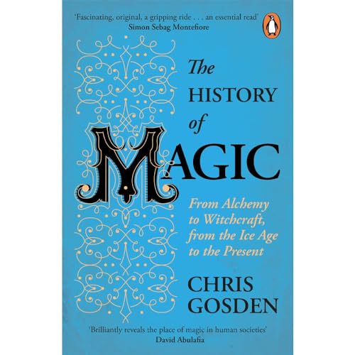 Beispielbild fr The History of Magic: From Alchemy to Witchcraft, from the Ice Age to the Present zum Verkauf von Goldstone Books
