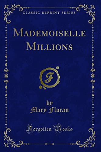Stock-Bild f�r Mademoiselle Millions (Classic Reprint)