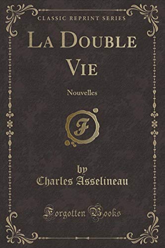 Imagen de archivo de La Double Vie Nouvelles Classic Reprint a la venta por PBShop.store US