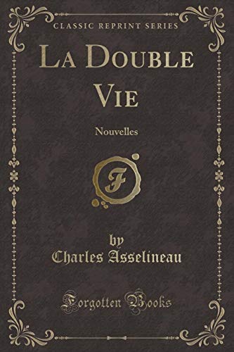 Stock image for La Double Vie Nouvelles Classic Reprint for sale by PBShop.store US