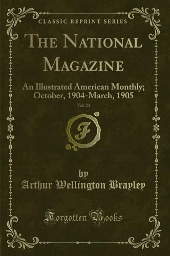 Stock image for The National Magazine, Vol. 21: An Illustrated American Monthly for sale by Forgotten Books