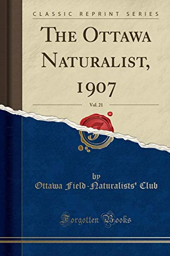 Beispielbild fr The Ottawa Naturalist, 1907, Vol 21 Classic Reprint zum Verkauf von PBShop.store US