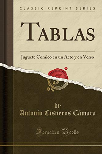 Stock image for Tablas Juguete Comico en un Acto y en Verso Classic Reprint for sale by PBShop.store US