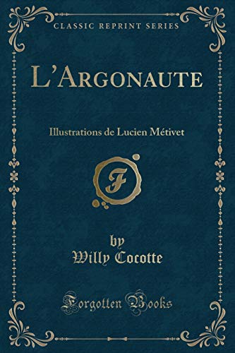 9780243045846: L'Argonaute: Illustrations de Lucien Mtivet (Classic Reprint) (French Edition)