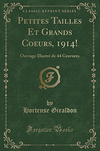 Stock image for Petites Tailles Et Grands Coeurs, 1914 Ouvrage Illustr de 44 Gravures Classic Reprint for sale by PBShop.store US