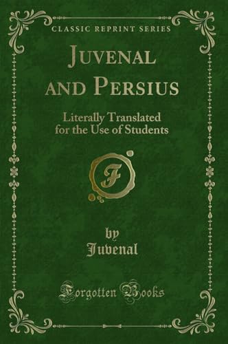 Stock image for Juvenal and Persius: Literally Translated for the Use of Students for sale by Forgotten Books