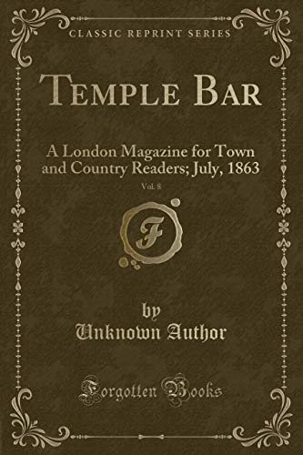Stock image for Temple Bar, Vol. 8: A London Magazine for Town and Country Readers; July, 1863 for sale by Forgotten Books
