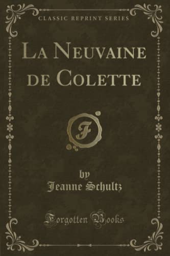 Imagen de archivo de La Neuvaine de Colette Classic Reprint a la venta por PBShop.store US