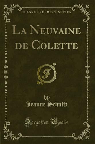 Stock image for La Neuvaine de Colette Classic Reprint for sale by PBShop.store US