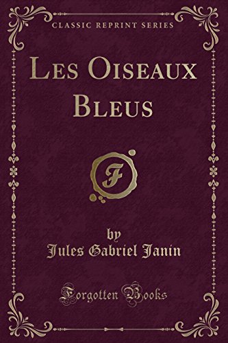 Imagen de archivo de Les Oiseaux Bleus (Classic Reprint) a la venta por Forgotten Books