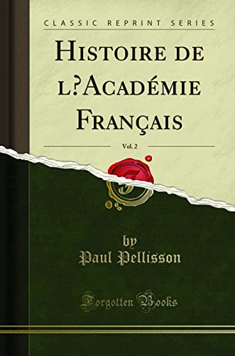 Stock image for Histoire de l  Acad mie Français, Vol. 2 (Classic Reprint) for sale by Forgotten Books