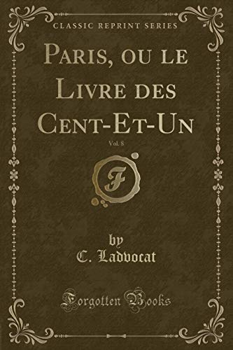 Stock image for Paris, ou le Livre des Cent-Et-Un, Vol. 8 (Classic Reprint) for sale by Forgotten Books