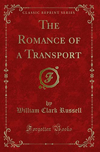 Beispielbild fr The Romance of a Transport (Classic Reprint) zum Verkauf von Buchpark