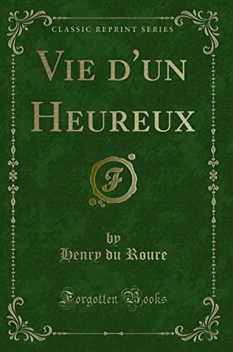 Stock image for Vie d'un Heureux (Classic Reprint) for sale by Forgotten Books