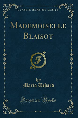 Stock image for Mademoiselle Blaisot (Classic Reprint) for sale by Forgotten Books