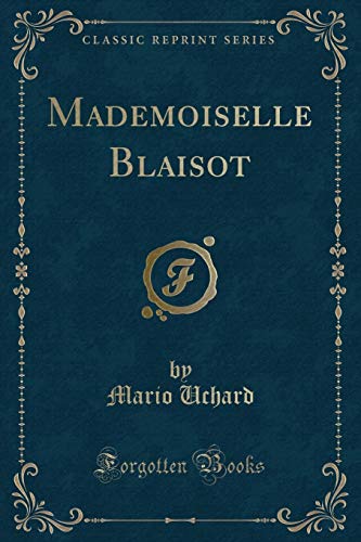 Stock image for Mademoiselle Blaisot Classic Reprint for sale by PBShop.store US