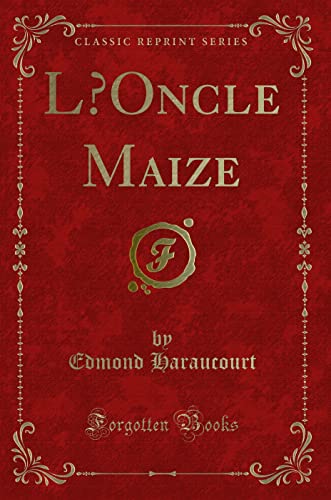 Stock image for L'Oncle Maize Classic Reprint for sale by PBShop.store UK